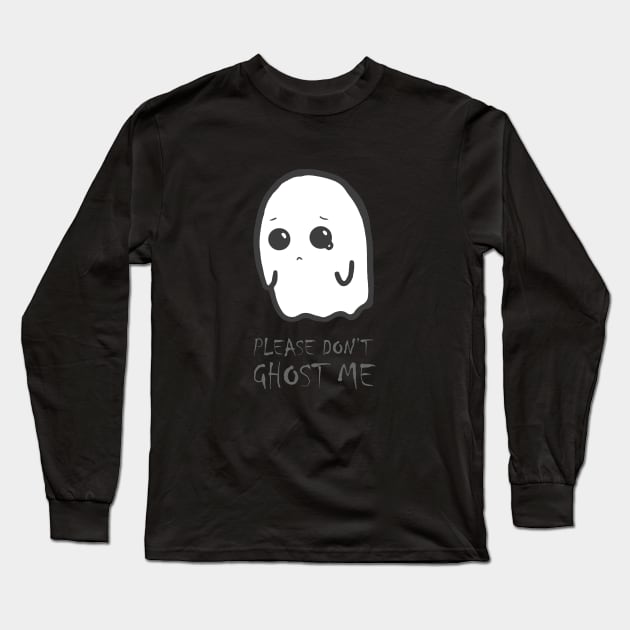 Halloween funny - cute kawaii sad spooky ghost - don't ghost me Long Sleeve T-Shirt by Vane22april